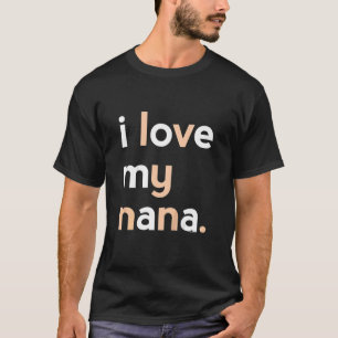 Kinder Kinder Kinder Ich Liebe meine Nana für Mädc T-Shirt