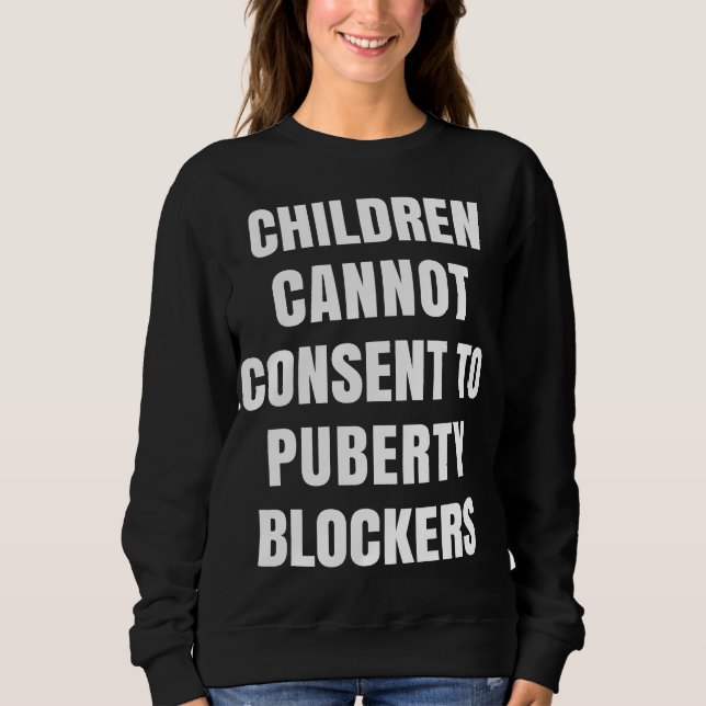Kinder können Pubertät-Blockern nicht zustimmen Sweatshirt (Vorderseite)