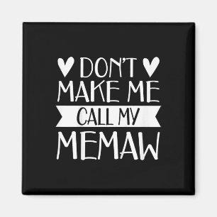 Kinder lassen mich nicht meinen "Memaw Funny Mothe Magnet