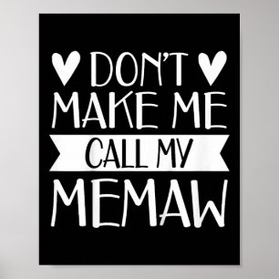 Kinder lassen mich nicht meinen "Memaw Funny Mothe Poster