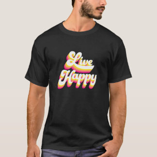 Kinder leben glückliche positive Nachricht Motivie T-Shirt