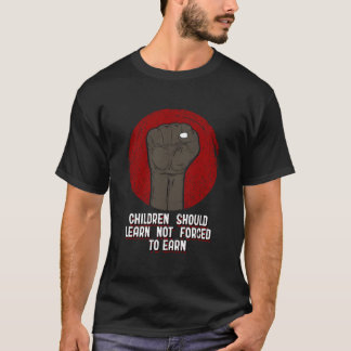 Kinder lernen, nicht verdienen Hu-Menschenhandelsb T-Shirt