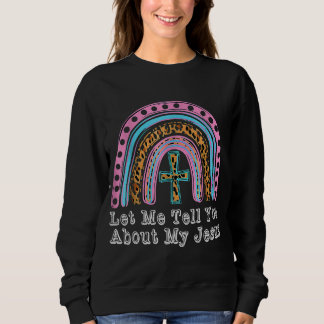 Kinder Ließ mir, Ihnen von meinem Christlichen Jes Sweatshirt
