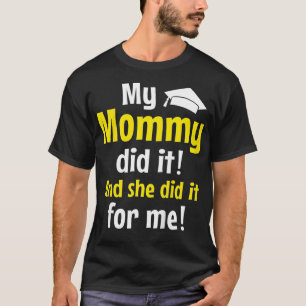 Kinder Meine Mama hat es getan - Abschluss Nurse D T-Shirt