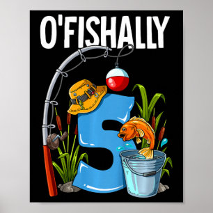 Kinder O'fishally 5 Jahre alt 5. Geburtstag Angeln Poster