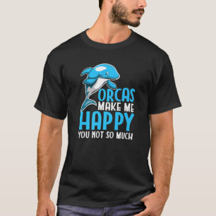 Kinder Orcas machen mich glücklich, nicht so viel T-Shirt