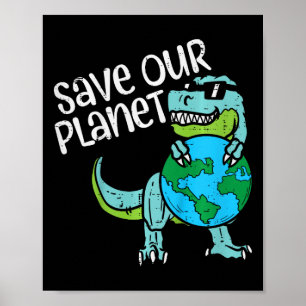 Kinder Rettete unseren Planeten Trex Earth Niedlic Poster