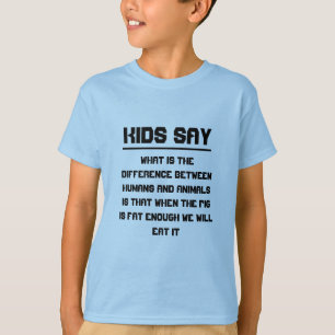 Kinder sagen: Unterschied zwischen Mensch und Tier T-Shirt