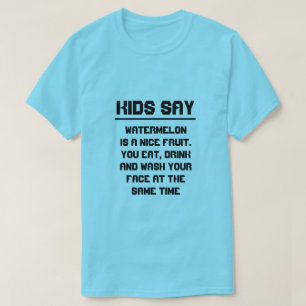 Kinder sagen: Watermelon ist eine schöne Frucht T-Shirt