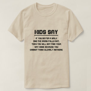 Kinder sagen: Wenn man spazieren geht und das Gehi T-Shirt