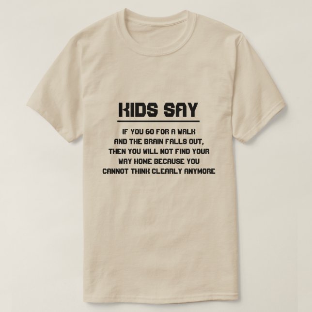 Kinder sagen: Wenn man spazieren geht und das Gehi T-Shirt (Design vorne)