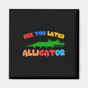 Kinder sehen euch später Alligator Kinder Krokodil Magnet