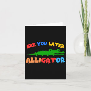 Kinder sehen Sie später Alligator Kinder Krokodil  Karte