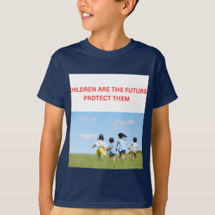 KINDER SIND DIE ZUKUNFT SCHÜTZT SIE T-Shirt
