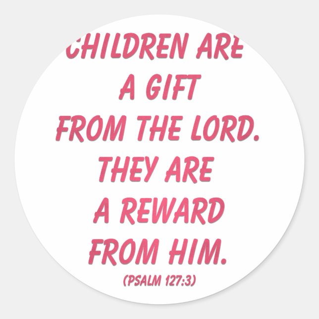 Kinder sind ein Geschenk des Herrn: Psalm 127 Runder Aufkleber (Vorderseite)