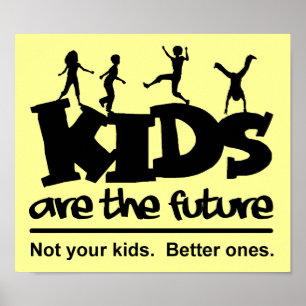 Kinder Sind Unsere Zukunft Lustiges Poster
