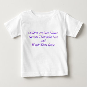 Kinder sind wie BlumenPflegen sie mit Liebe... Baby T-shirt