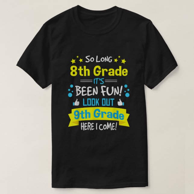 Kinder so lange Abschluss der 8. Klasse hier komme T-Shirt (Design vorne)