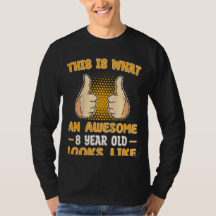 Kinder, so sieht ein Phantastisches 8-jähriges Kin T-Shirt