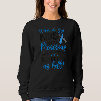 Kinder und Pankreas Pub T1d Mama Sweatshirt
