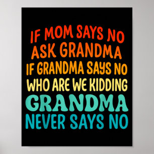 Kinder Wenn Mama Nein Sagt Frag Oma Lustig Geliebt Poster
