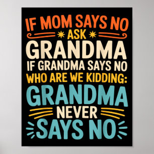 Kinder Wenn Mama Nein Sagt Frag Oma Lustig Geliebt Poster