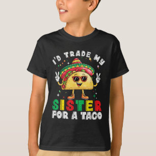 Kinder werden Schwester für Tacos eintauschen Klei T-Shirt