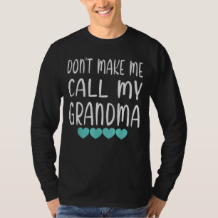 Kinder zwingen mich nicht, mein Oma zu rufen, ich T-Shirt