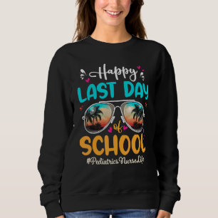 Kinderärzte Nurse Happy Last Day School Sonnenbril Sweatshirt