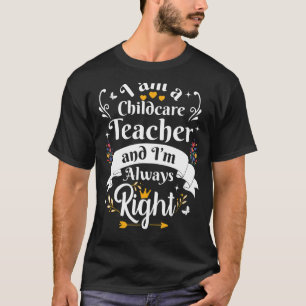 Kinderbetreuer haben immer Recht auf Frauenpflege T-Shirt