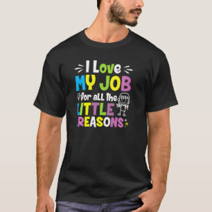 Kinderbetreuer Ich habe meine Arbeit für alle Klei T-Shirt