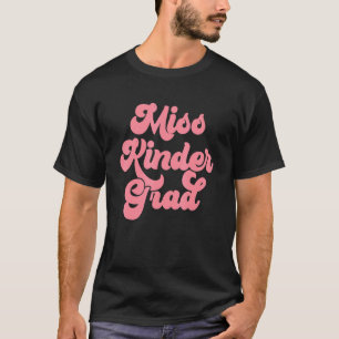 Kindergarten Abschluss Miss Kinder Grad Graduate T-Shirt