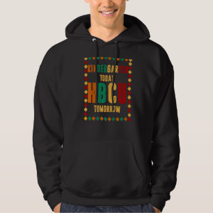 Kindergarten heute Hbcu Tomorrow Hbcu Gradu Hoodie