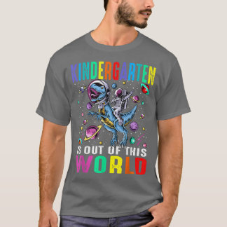 Kindergarten Is Out Of This World Astronaut Dinosa T-Shirt