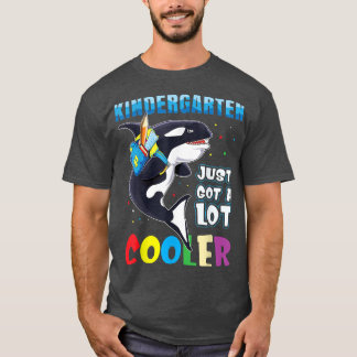 Kindergarten Just Got A Lot Cooler Back To School  T-Shirt