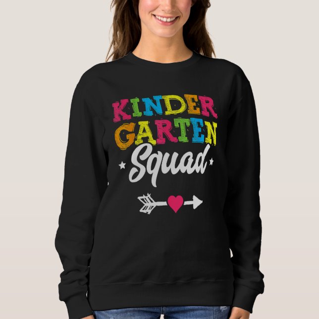 Kindergarten Squad  Teacher Student Kid Back To Sc Sweatshirt (Vorderseite)
