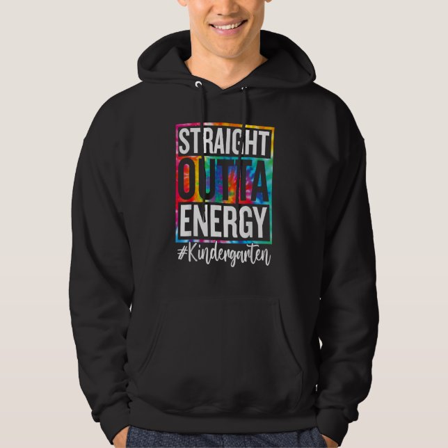 Kindergarten Straight Outta Energy Teacher Life Ti Hoodie (Vorderseite)