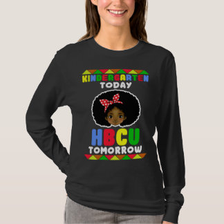 Kindergarten Today HBCU Tomorrow Historically Blac T-Shirt