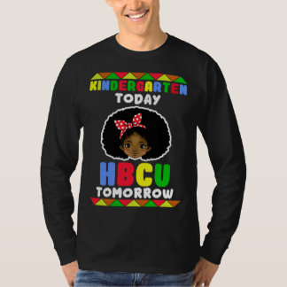 Kindergarten Today HBCU Tomorrow Historically Blac T-Shirt
