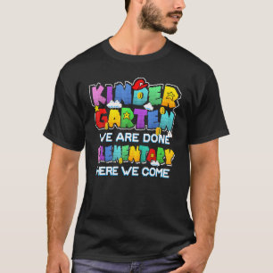 Kindergarten Wir sind fertig Grundschule hier komm T-Shirt