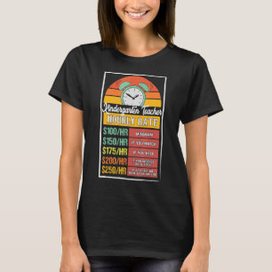 Kindergartener Lehrer Stundensatz Gag T-Shirt