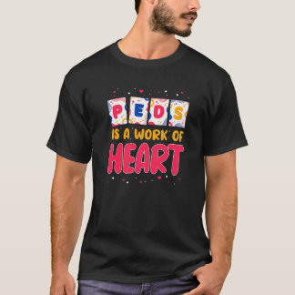 Kinderkrankenschwester PEDS Ist Eine Herzensarbeit T-Shirt