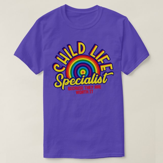 Kinderleben-Spezialist, weil sie es wert sind T-Shirt (Design vorne)