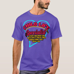 Kinderleben-Spezialist, wenn Kinder sagen, sie kön T-Shirt