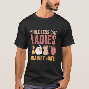 Kinderlose Frauen gegen Hass-Stimme für Kamala T-Shirt