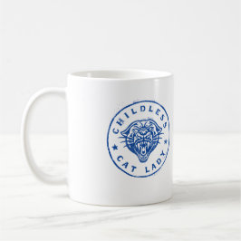 Kinderlose Katze Lady Brave Proud Independent Kaffeetasse