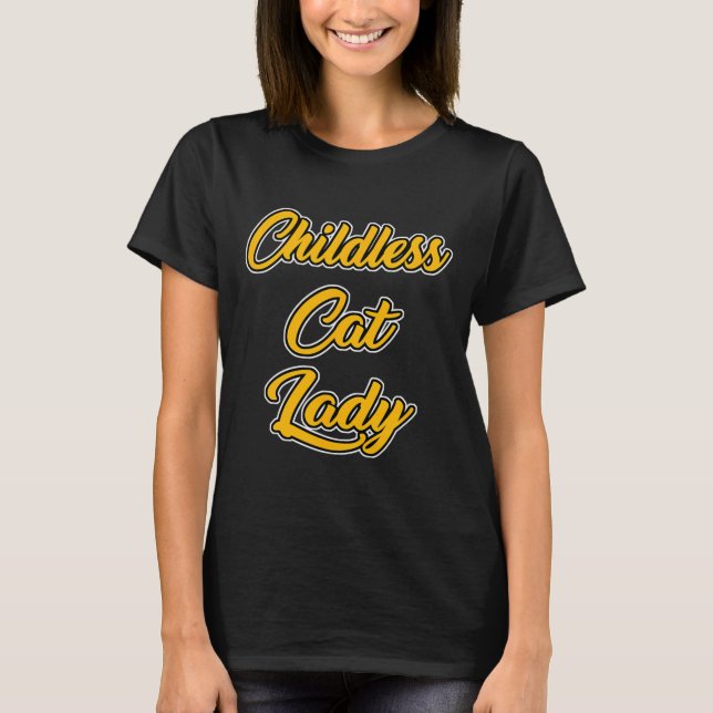 Kinderlose Katze Lady Funny Design T-Shirt (Vorderseite)