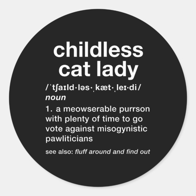 Kinderlose Katze Lady Funny Dictionary Definition Runder Aufkleber (Vorderseite)