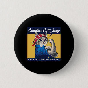 Kinderlose Katze Lady Wir gehen nicht zurück Kamal Button