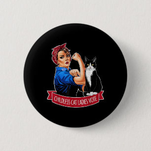 Kinderlose Katzen Frauen wählen Rosie The Riveter Button